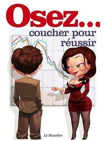 osez... coucher pour reussir