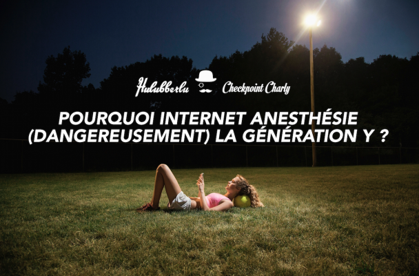 Checkpoint Charly POURQUOI INTERNET ANESTHESIE (DANGEREUSEMENT) LA GENERATION Y ?