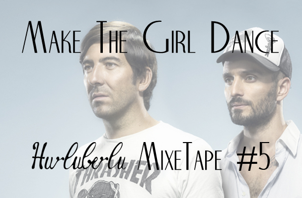 Make The Girl Dance Hurluberlu Mix 5
