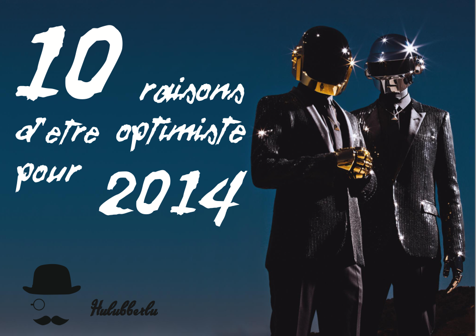 10 raisons d’être optimiste pour 2014 hulubberlu